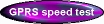 GPRS Speed test