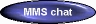 MMS chat