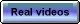 Real videos