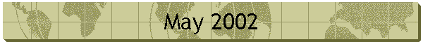 May 2002
