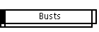 Busts