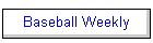 Baseball Weekly