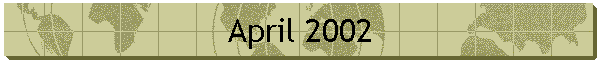 April 2002