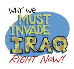 Why we must invade Iraq right now!