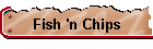 Fish 'n Chips