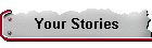 Your Stories