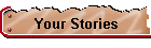 Your Stories