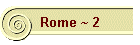 Rome ~ 2