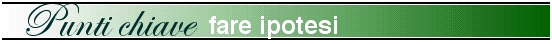 Punti chiave - fare ipotesi