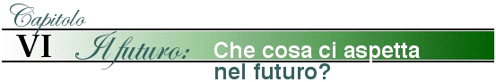 Capitolo 6 - Il futuro: Che cosa ci aspetta nel futuro?