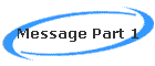 Message Part 1