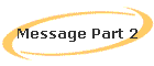Message Part 2