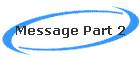 Message Part 2