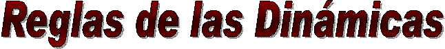 Reglas de las Din�micas
