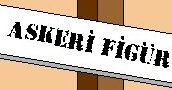 ASKER� VE TAR�H� F�G�RLER