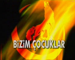 ONLAR BIZIM COCUKLARDI.