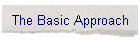 The Basic Approach