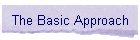 The Basic Approach