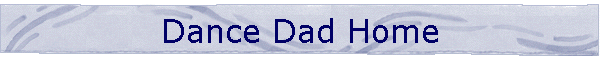 Dance Dad Home