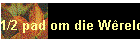 1/2 pad om die W�reld