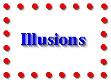 ILLUSIONS !
