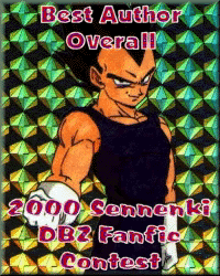 Best Author Overall 2000 Sennenki DBZ Fanfic Contest. ^_^
