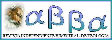 Edicin digital de ABBA, Revista Independiente Bimestral de Teologa, elaborada por Miguel ngel Garca Caldern desde Jalisco, Mxico