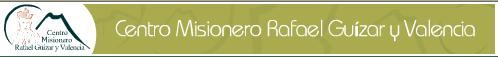 Centro Misionero Rafael Gu�zar y Valencia