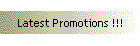 Latest Promotions !!!