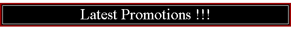 Latest Promotions !!!