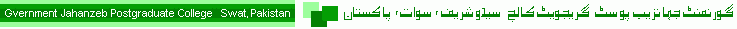 Government Jahanzeb Postgraduate College Saidu Sharif-19200, Swat, N.W.F.P, PAKISTAN