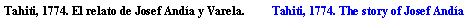 Cuadro de texto: Tahiti, 1774. El relato de Josef And�a y Varela.         Tahiti, 1774. The story of Josef And�a 