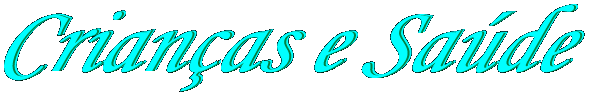 Crian�as e Sa�de