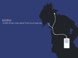 iUchiha&nbsp;&nbsp;&nbsp;&nbsp; 10,000 times more driven than you'll ever be