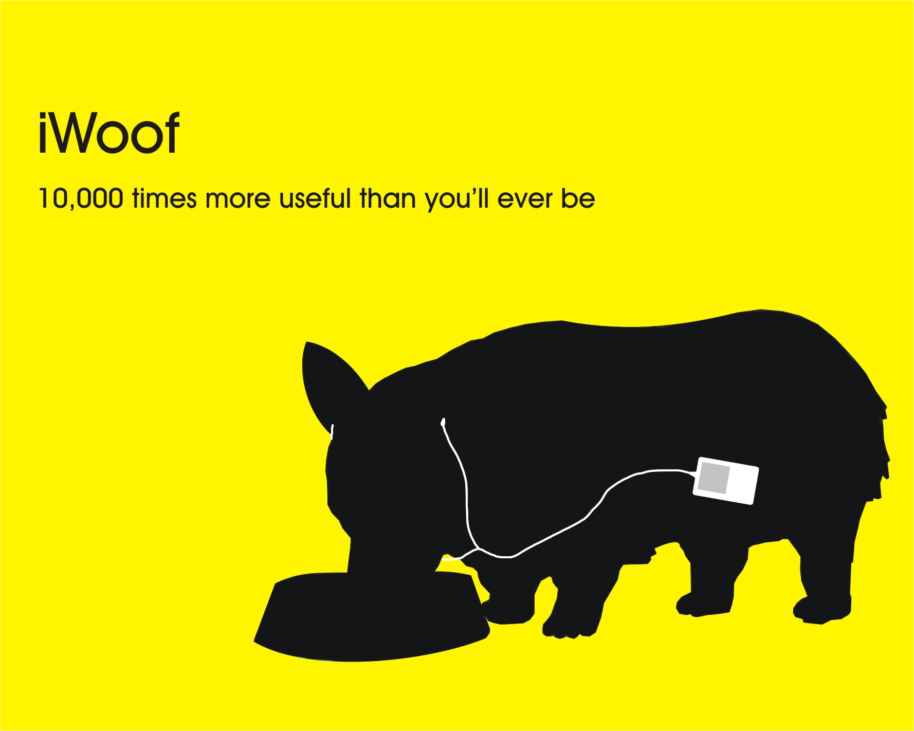 iWoof&nbsp;&nbsp; 10,000 times more useful than you'll ever be