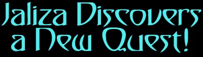Jaliza discovers a new quest