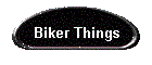 Biker Things
