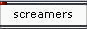 screamers