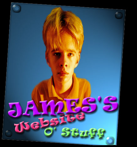 James's Webpage o' Stuff