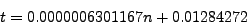 \begin{displaymath}
t = 0.0000006301167n + 0.01284272
\end{displaymath}
