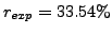 $r_{exp} = 33.54\%$