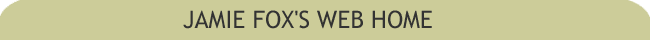 Jamie Fox's home on the web