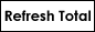 Refresh Total