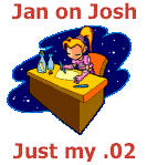 JanOnJosh: A Feature Article!