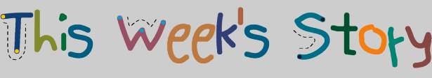 this week's story . . . ta, da!