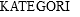 KATEGORI
