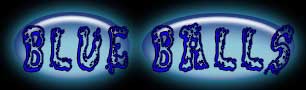Click hear to hear Blue Balls