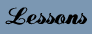 Lessons