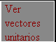 Vectores unitarios