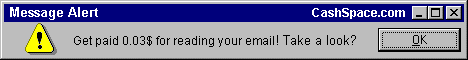 CashSpace:
Min Payout: $? Monthly Checks
$0.03-$0.10 for each email you receive
$0.01 for email read 2 levels deep
Also have a view bar for points
Points count toward orphan referral distribution